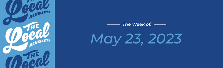 May 23, 2023 | A few top stories we're following this week...