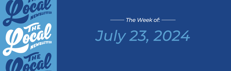 July 23, 2024 | How to celebrate Local Food Week + more!