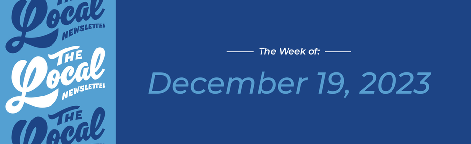 Dec. 19, 2023 | Tax break for a Fortune 100 company, open-carrying alcohol Downtown and more!